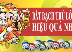Bật m&iacute; một số c&aacute;ch bắt bạch thủ l&ocirc; k&eacute;p chuẩn x&aacute;c